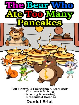 cover image of The Bear Who Ate Too Many Pancakes